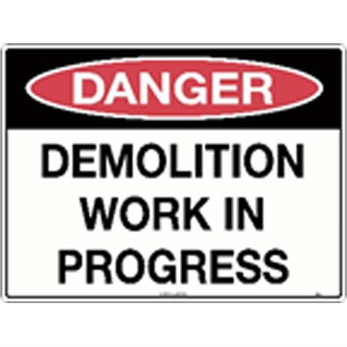 Danger Sign Demolition Work In Progress Poly 600x450 223LP
