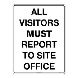 Building Site Sign All Visitors Must Report To Site Office Poly 600x450 116LP